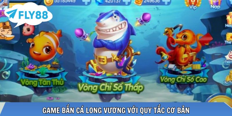 Game Bắn cá long vương với quy tắc cơ bản